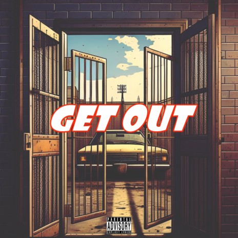 Get Out ft. ANARCHY, FVSHION FORBES & KEYLOW TONNE