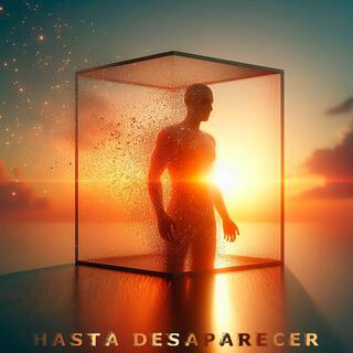 HASTA DESAPARECER lyrics | Boomplay Music