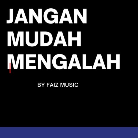 Jangan Mudah Mengalah | Boomplay Music