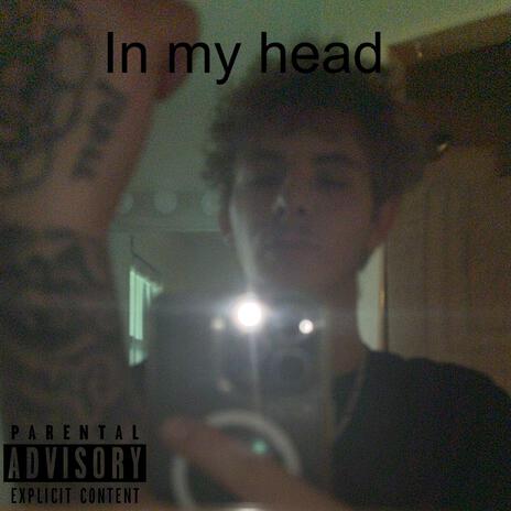 In my head | Boomplay Music