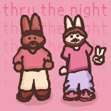 Thru the night ft. solukewarm!