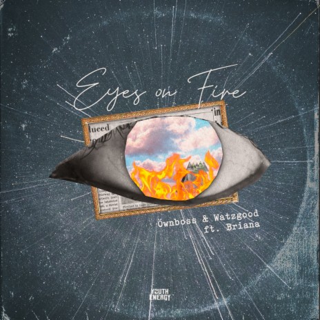 Eyes on Fire ft. Watzgood & Briana | Boomplay Music