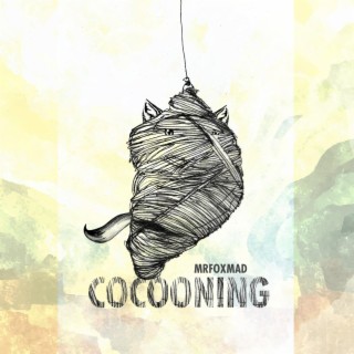 Cocooning