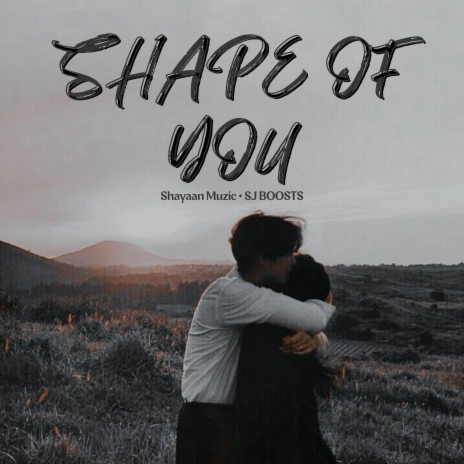 Shape of You Lo-fi ft. SJ BOOSTS | Boomplay Music