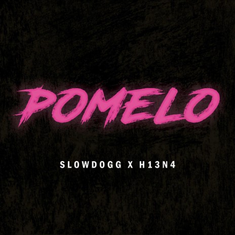 POMELO ft. H13N4 | Boomplay Music