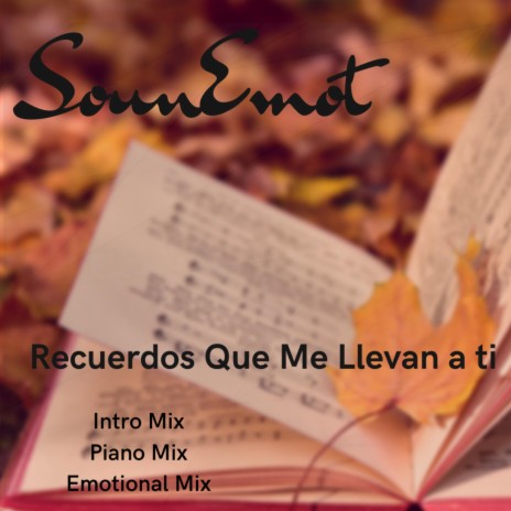 Recuerdos Que Me Llevan a ti (Emotional Mix) | Boomplay Music