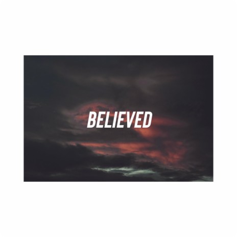 Believed | Boomplay Music