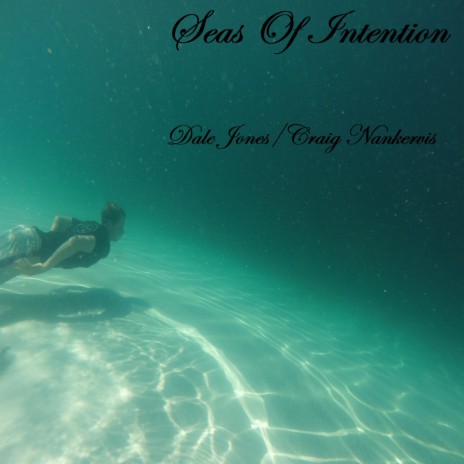 Seas of Intention ft. Dale Jones