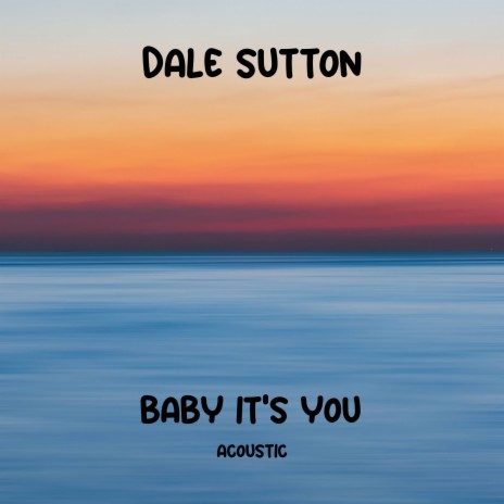 Baby It's You (Acoustic) | Boomplay Music