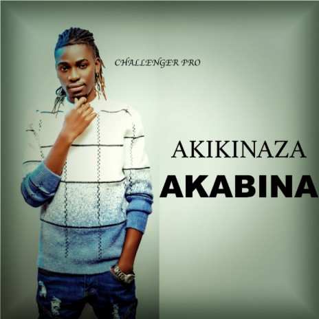 Akikinaza Akabina | Boomplay Music