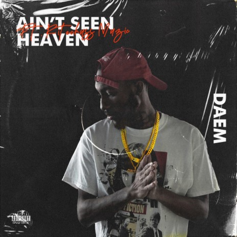 Aint Seen Heaven (feat. Ritechuss Muzic) | Boomplay Music