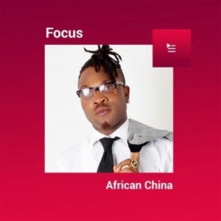 Focus: African China