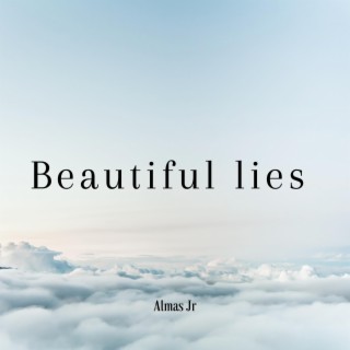 Beautiful lies