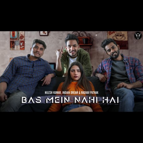 Bas Mein Nahi Hai ft. Raghav Pathak & Indian Dream | Boomplay Music