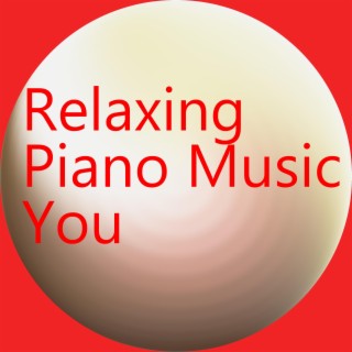 Relaxing Piano Music You