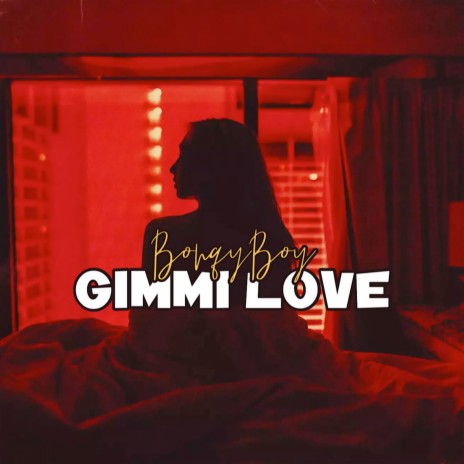 Gimmi Love | Boomplay Music