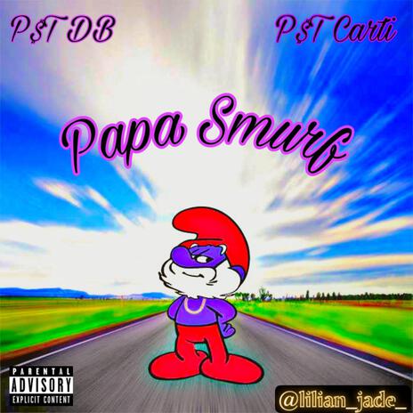 Papa Smurf ft. P$T Carti | Boomplay Music