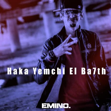 Haka Yemchi El Ba7th | Boomplay Music