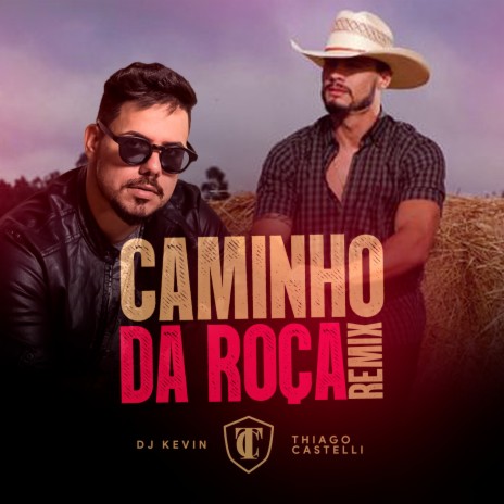 Caminho da Roça (Remix) ft. Dj Kevin | Boomplay Music