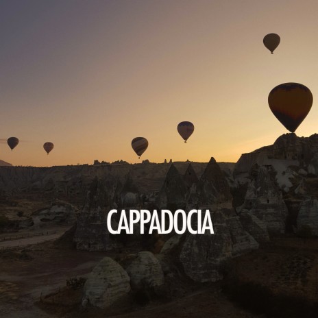 Cappadocia | Boomplay Music