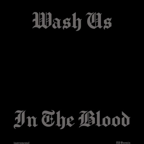 Wash Us In The Blood (Instrumental)