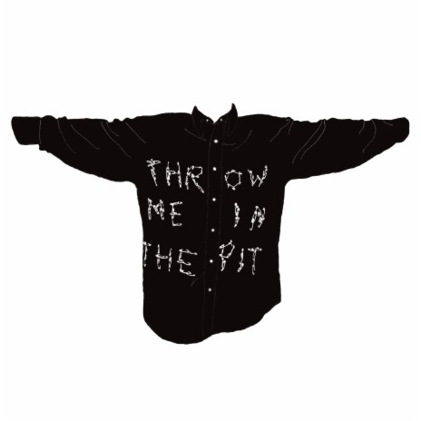 Throw Me In The Pit | Boomplay Music