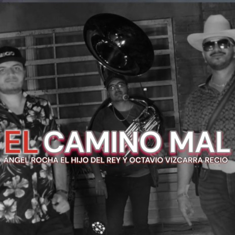 El Camino Mal ft. Octavio Vizcarra Recio | Boomplay Music