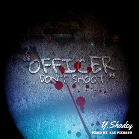 Officer Don't Shoot | Boomplay Music