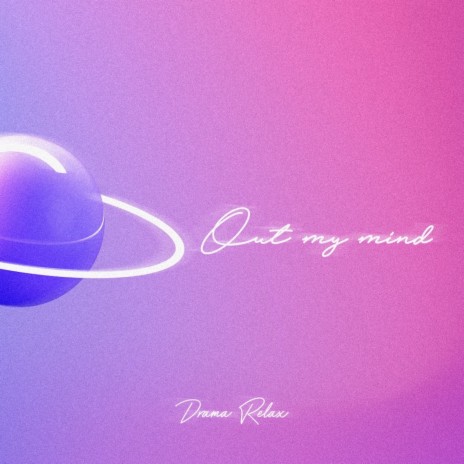 Out My Mind | Boomplay Music