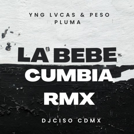 La Bebe (Cumbia Rmx) | Boomplay Music