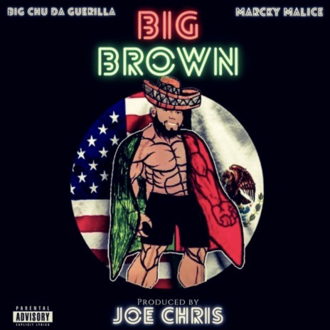 Big Brown ft. Big Chu Da Guerilla & Marcky Malice | Boomplay Music
