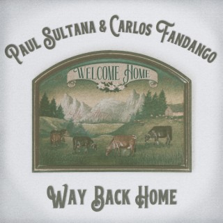 Way Back Home ft. Carlos Fandango lyrics | Boomplay Music