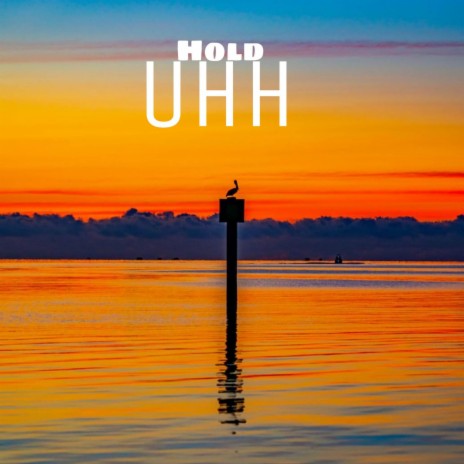 Hold Uhh | Boomplay Music