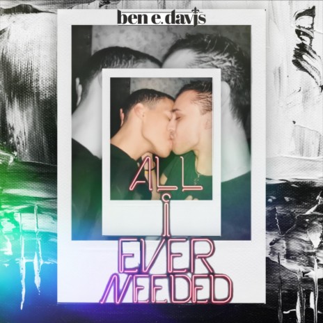 All I Ever Needed | Boomplay Music