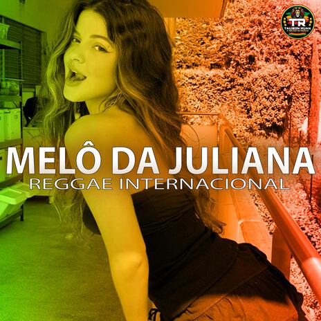 MELÔ DA JULIANA (Reggae Internacional) | Boomplay Music