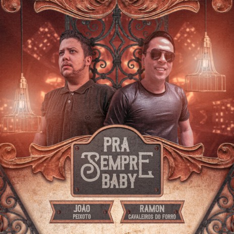 Pra Sempre Baby ft. Ramon Cavaleiros do Forró | Boomplay Music