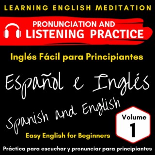 Easy English for Beginners - Spanish and English - Volume 1