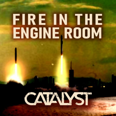 Fire in the Engine Room