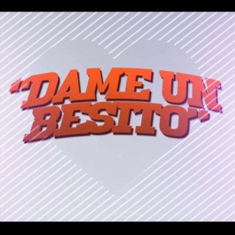 Dame un Besito | Boomplay Music