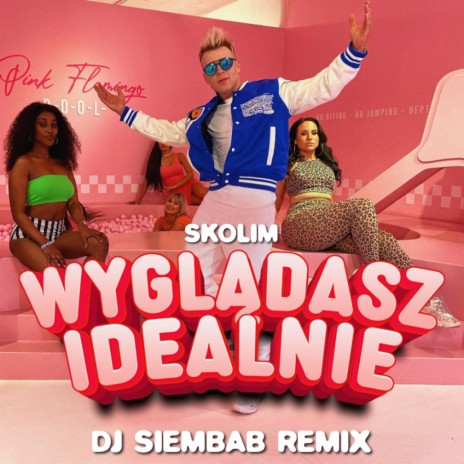 Wyglądasz Idealnie (DJ Siembab Remix) ft. DJ Siembab | Boomplay Music
