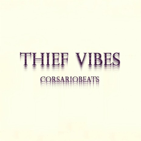 Thief Vibes | Boomplay Music