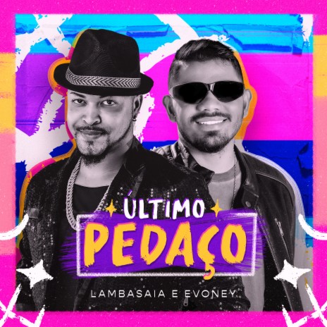 Último Pedaço ft. Evoney Fernandes | Boomplay Music