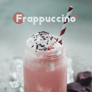 Frappuccino: Relaxing Jazz for Afternoon Coffee, Lazy Summer Day in Downtown, Time with Friends
