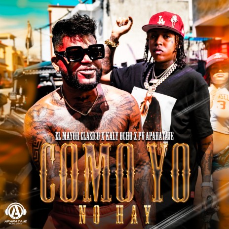 Como Yo No Hay ft. Kaly Ocho & PV Aparataje | Boomplay Music