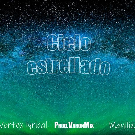 Cielo Estrellado ft. Manlliz | Boomplay Music