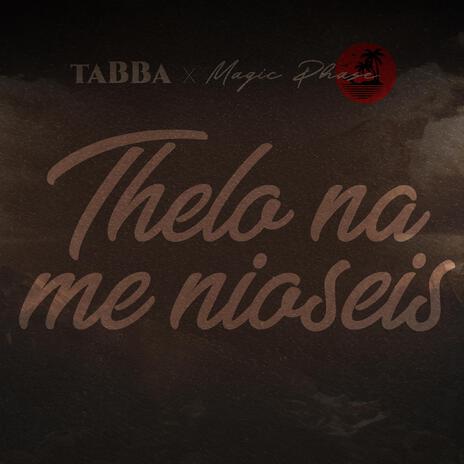 Thelo Na Me Nioseis ft. Magic Phase | Boomplay Music