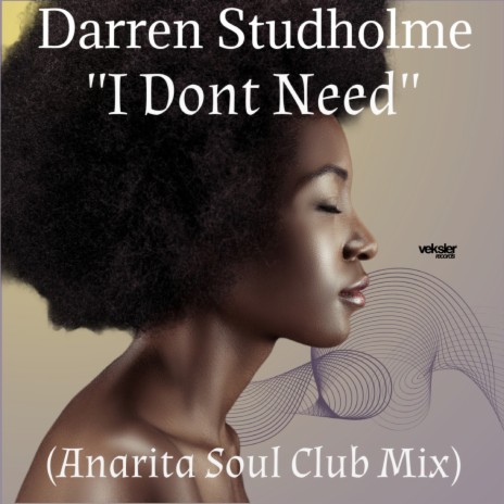 I Don't Need (Anarita Soul Club Mix)
