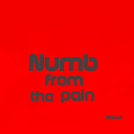 numb from the pain | Boomplay Music