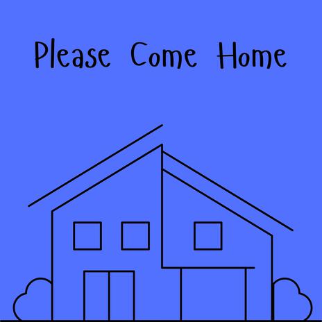 Please Come Home | Boomplay Music