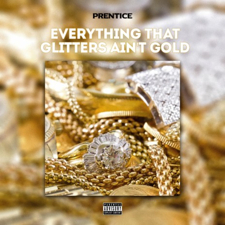 Everything That Glitters Ain't Gold | Boomplay Music